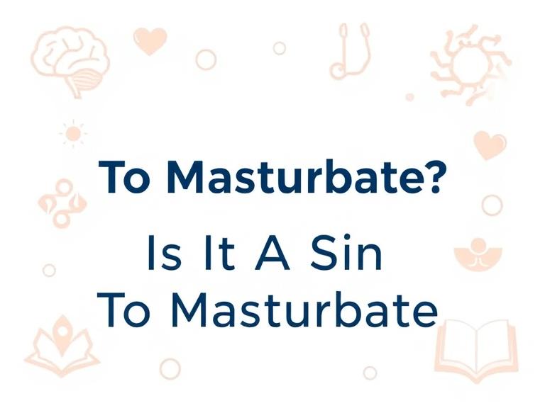 Is It A Sin To Mastaurbate​